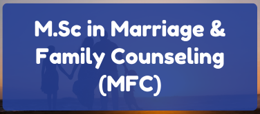 M.Sc in Marriage & Family Counseling (MFC)